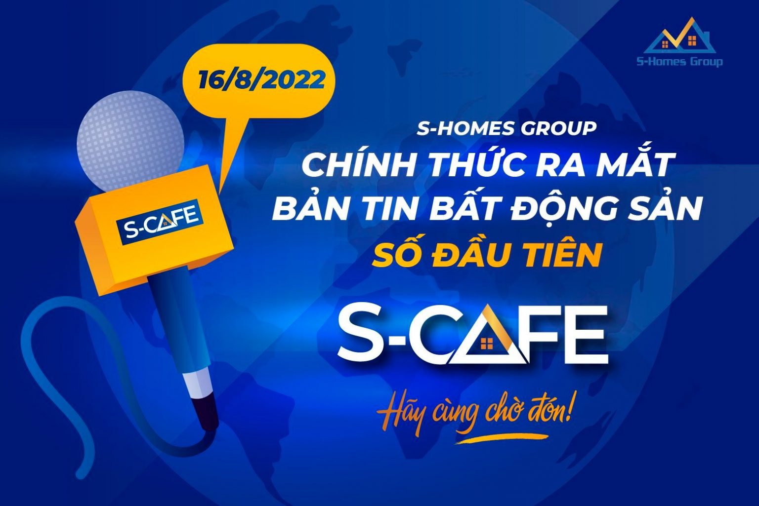S-Homes Group - đơn vị thành viên của Đất Xanh Miền Bắc chính thức ra mắt Bản tin Bất động sản S-Cafe